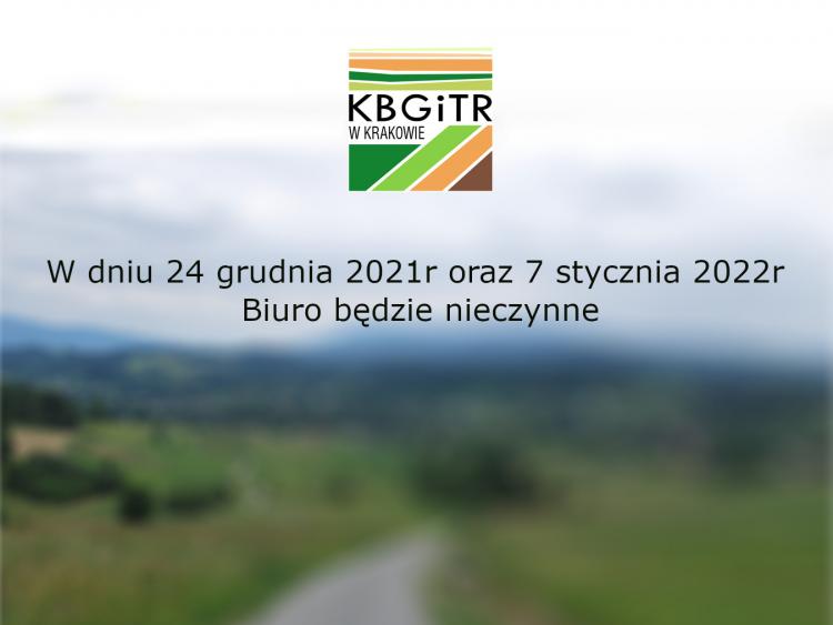 W dniu 24 grudnia 2021r oraz 7 stycznia 2022r. Biuro będzie nieczynne